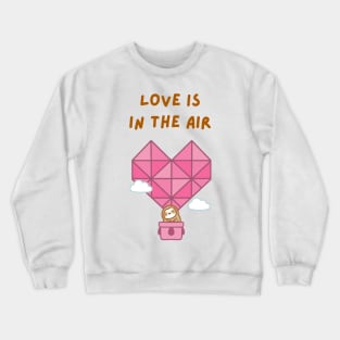 Love is in the Air Hot Air Balloon Sloth Crewneck Sweatshirt